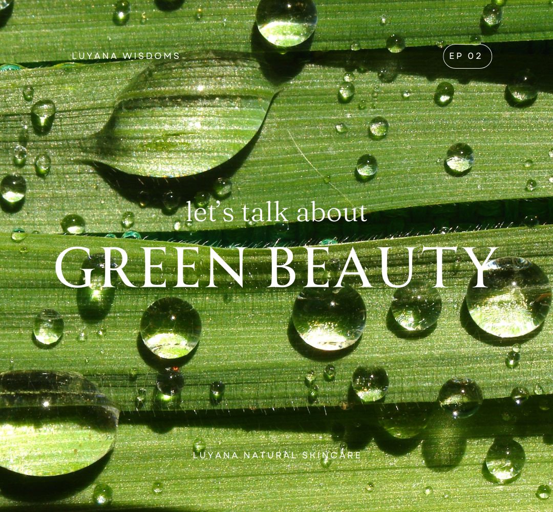Demystifying Clean Beauty, Green Beauty, and More: Part 2