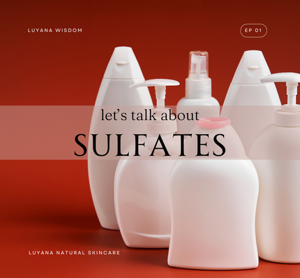 Uncovering Hidden Dangers in Skincare: Part 1 - Sulfates